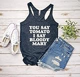 You Say Tomato I Say Bloody Mary, Women's Graphic Racerback Tank Top, Funny Gift for Her, Shirts wit | Amazon (US)