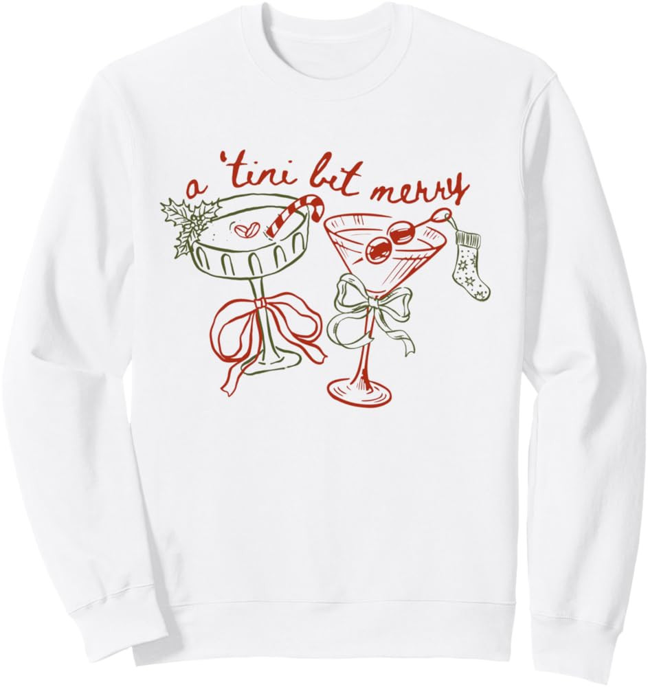 a Tiny Bit Merry Aesthetic Christmas Martini Cocktail Sweatshirt | Amazon (US)