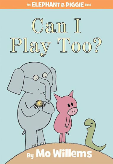 Can I Play Too? (Elephant and Piggie Series) | Barnes & Noble