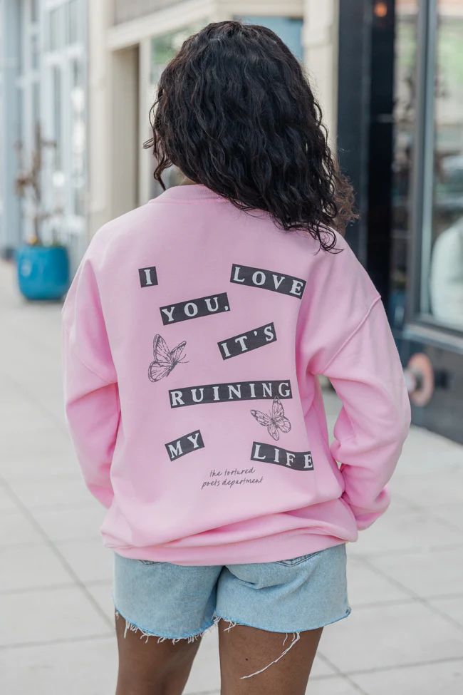 I Love You It's Ruining My Life Light Pink Oversized Graphic Sweatshirt | Pink Lily