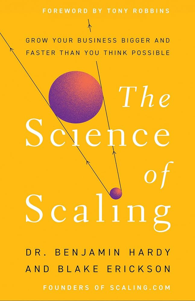 The Science of Scaling: Grow Your Business Bigger and Faster Than You Think Possible | Amazon (US)