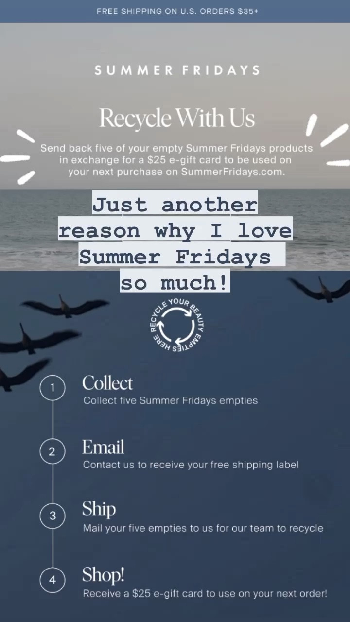 Summer Fridays Skin Care! I love love love all their products!! Send back your empties and start shopping for more! ✨

Summer Fridays / Skin Care / Beauty / Recycle  

#LTKfindsunder100 #LTKbeauty
