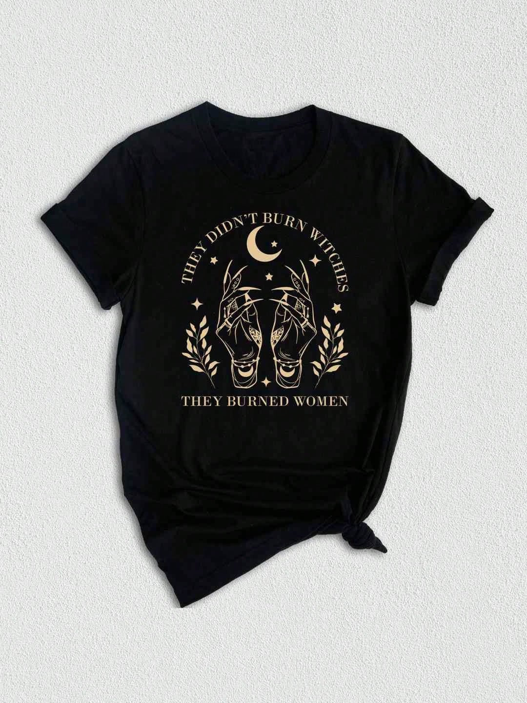 TrendsThey Didn't Burn Witches, They Burned Women Shirt, Empowerment Witch T-Shirt, Bury Oppressi... | SHEIN