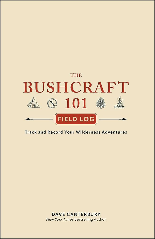 The Bushcraft 101 Field Log: Track and Record Your Wilderness Adventures (Bushcraft Survival Skil... | Amazon (US)