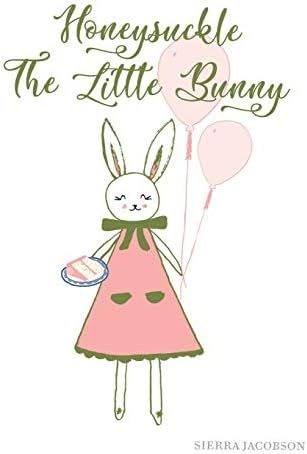 Honeysuckle The Little Bunny: Jacobson, Sierra, Jacobson, Sierra: 9781733169639: Amazon.com: Book... | Amazon (US)