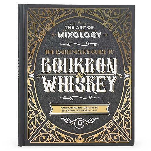 The Art of Mixology: Bartender's Guide to Bourbon & Whiskey - Classic & Modern-Day Cocktails for ... | Amazon (US)