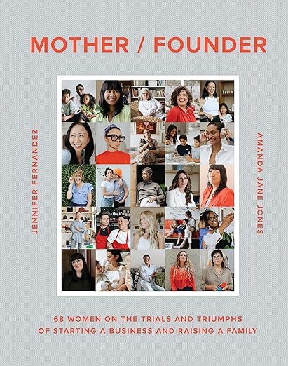 Mother / Founder: 68 Women on the Trials and Triumphs of Starting a Business and Raising a Family... | Amazon (US)
