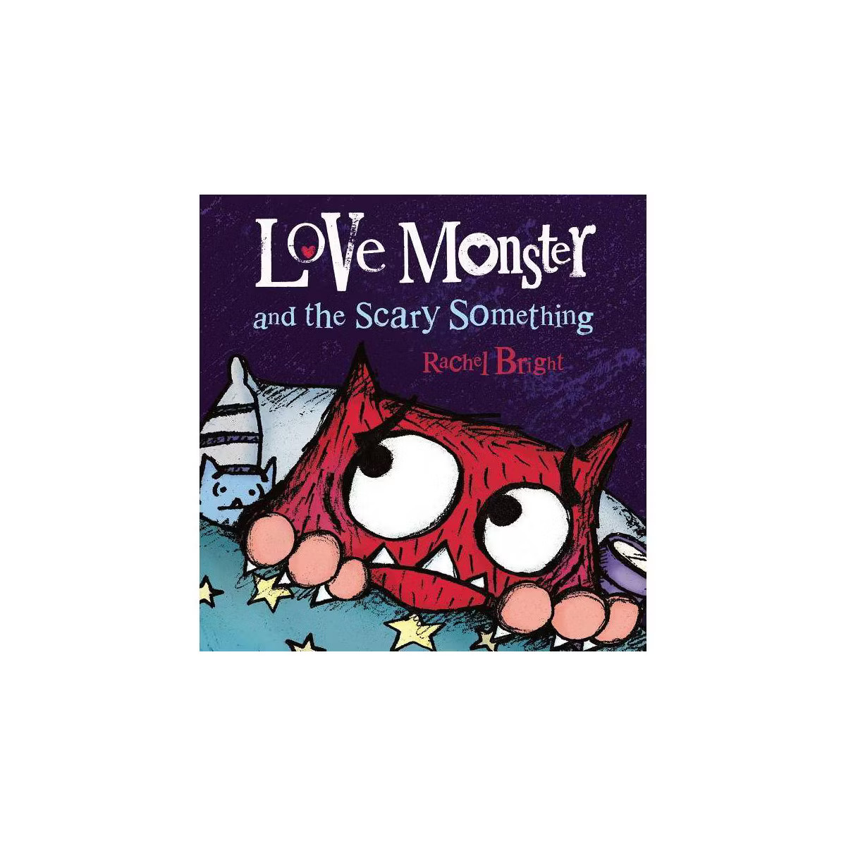 Love Monster and the Scary Something - by  Rachel Bright (Hardcover) | Target