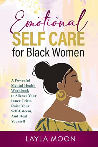 Emotional Self Care for Black Women: A Powerful Mental Health Workbook to Silence Your Inner Critic, | Amazon (US)