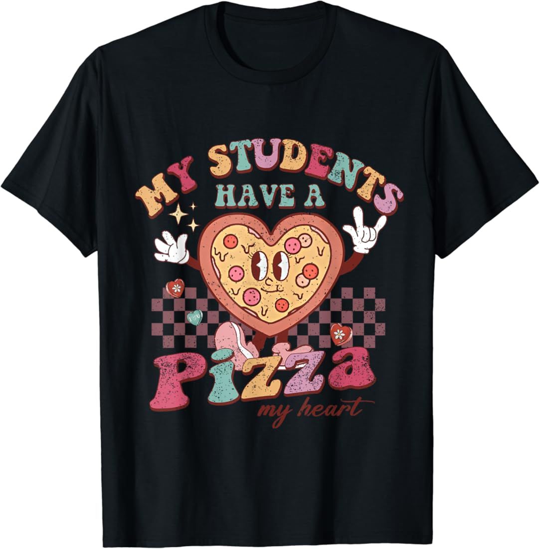 My Students Have A Pizza-My-Heart Valentines Day Teacher T-Shirt | Amazon (US)