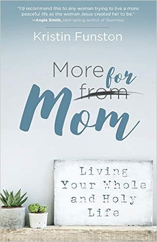 More for Mom: Living Your Whole and Holy Life | Amazon (US)