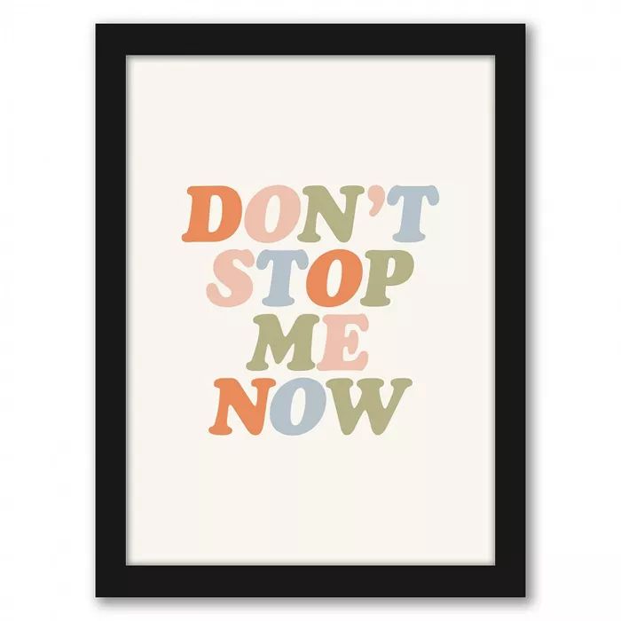 Americanflat Dont Stop Me Now by Motivated Type Black Frame Wall Art | Target