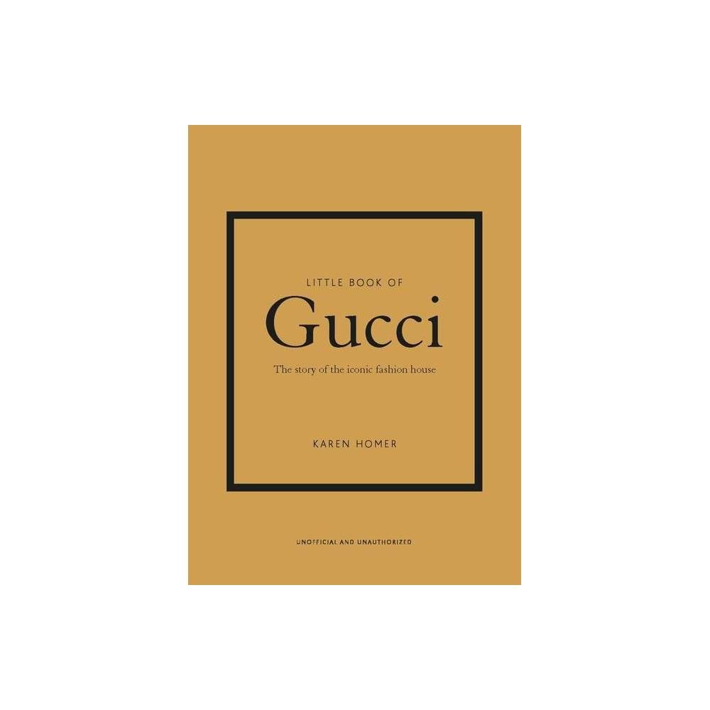 Little Book of Gucci - (Little Books of Fashion) 7th Edition by Karen Homer (Hardcover) | Target