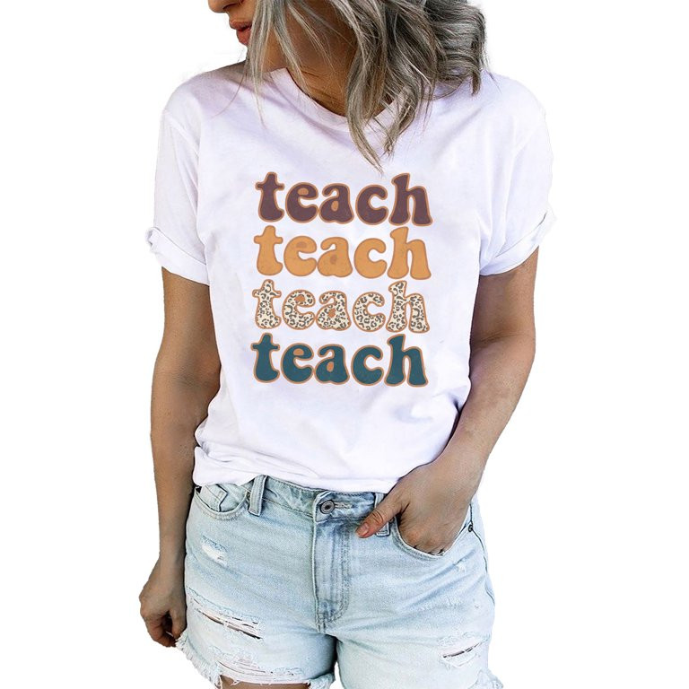 Teacher Shirts Women Funny Teach Printed Graphic Tshirt Short Sleeve T-Shirt Blouse Teacher Gifts... | Walmart (US)