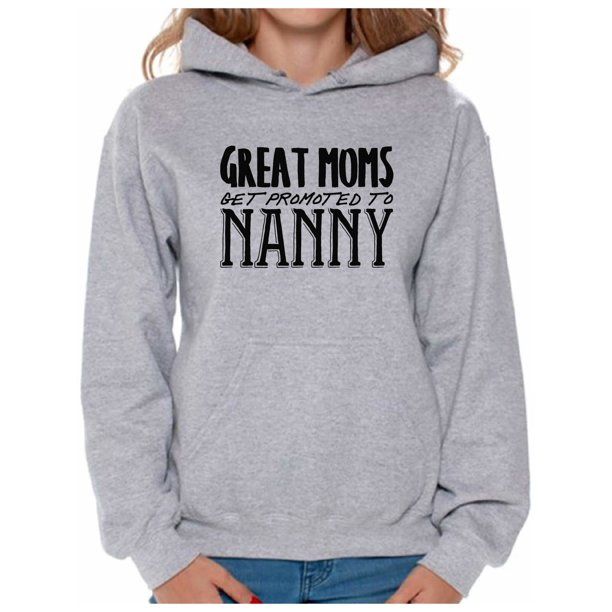 Awkward Styles Women's Great Moms Get Promoted To Nanny Graphic Hoodie Tops Black Mother's Day | Walmart (US)