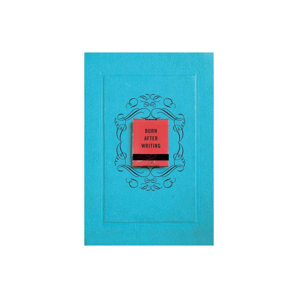 Burn After Writing - by Sharon Jones (Paperback) | Target