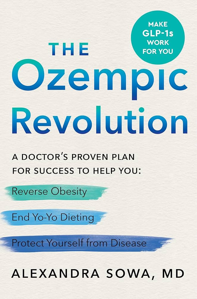 The Ozempic Revolution: A Doctor's Proven Plan for Success to Help You Reverse Obesity, End Yo-Yo... | Amazon (US)
