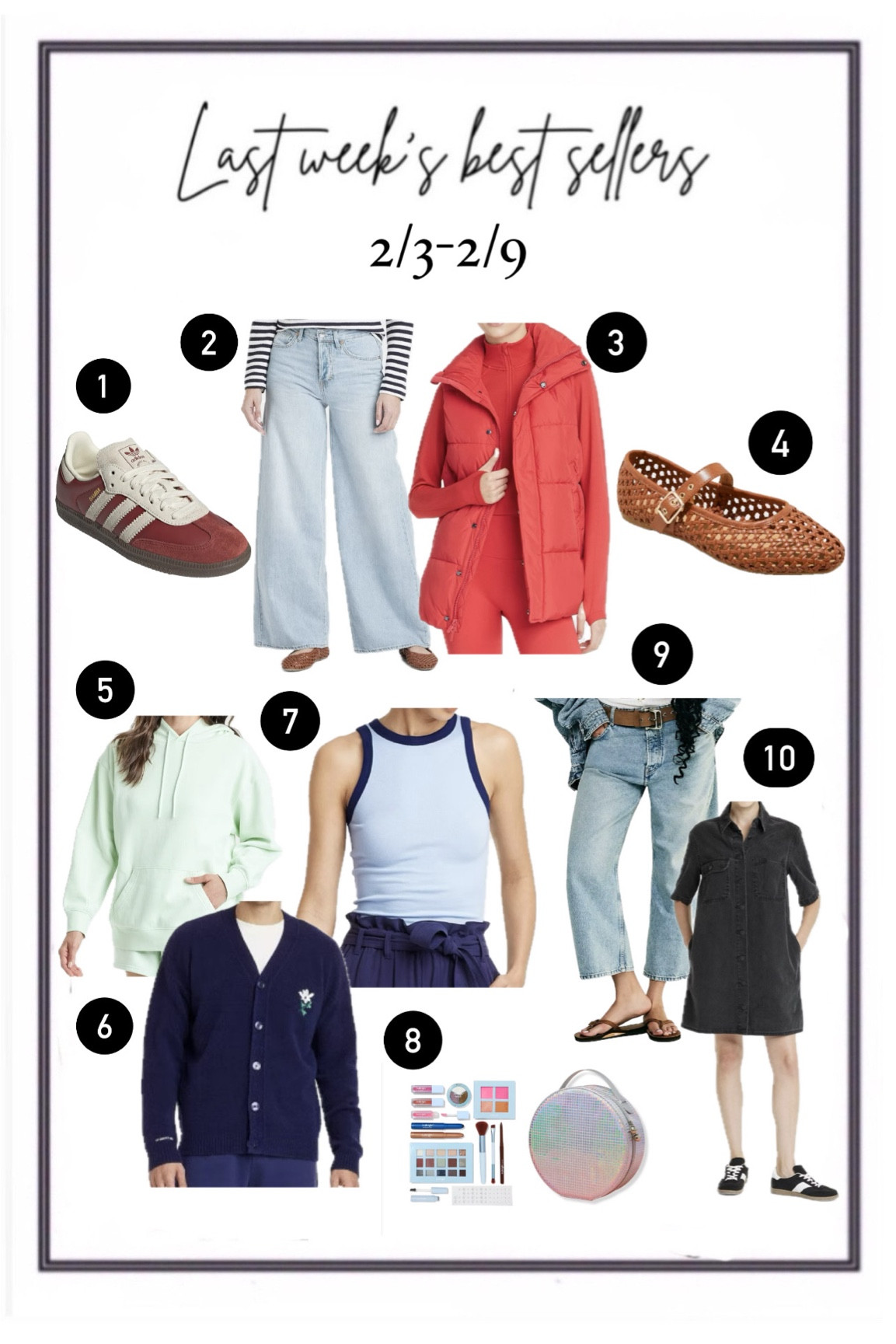 Best sellers week of 2/3

Sizing details
1. Sized UP 1/2 (kids 6.5)
2. Size 2 in jeans
3. Size XS puffer vest
4. Size down 1/2 
5. Size XS
6. Size small (men’s sizing)
7. Size small 
9. Size 25 fit me best (size down)
10. Size XS

#LTKMostLoved #LTKSaleAlert #LTKFindsUnder100