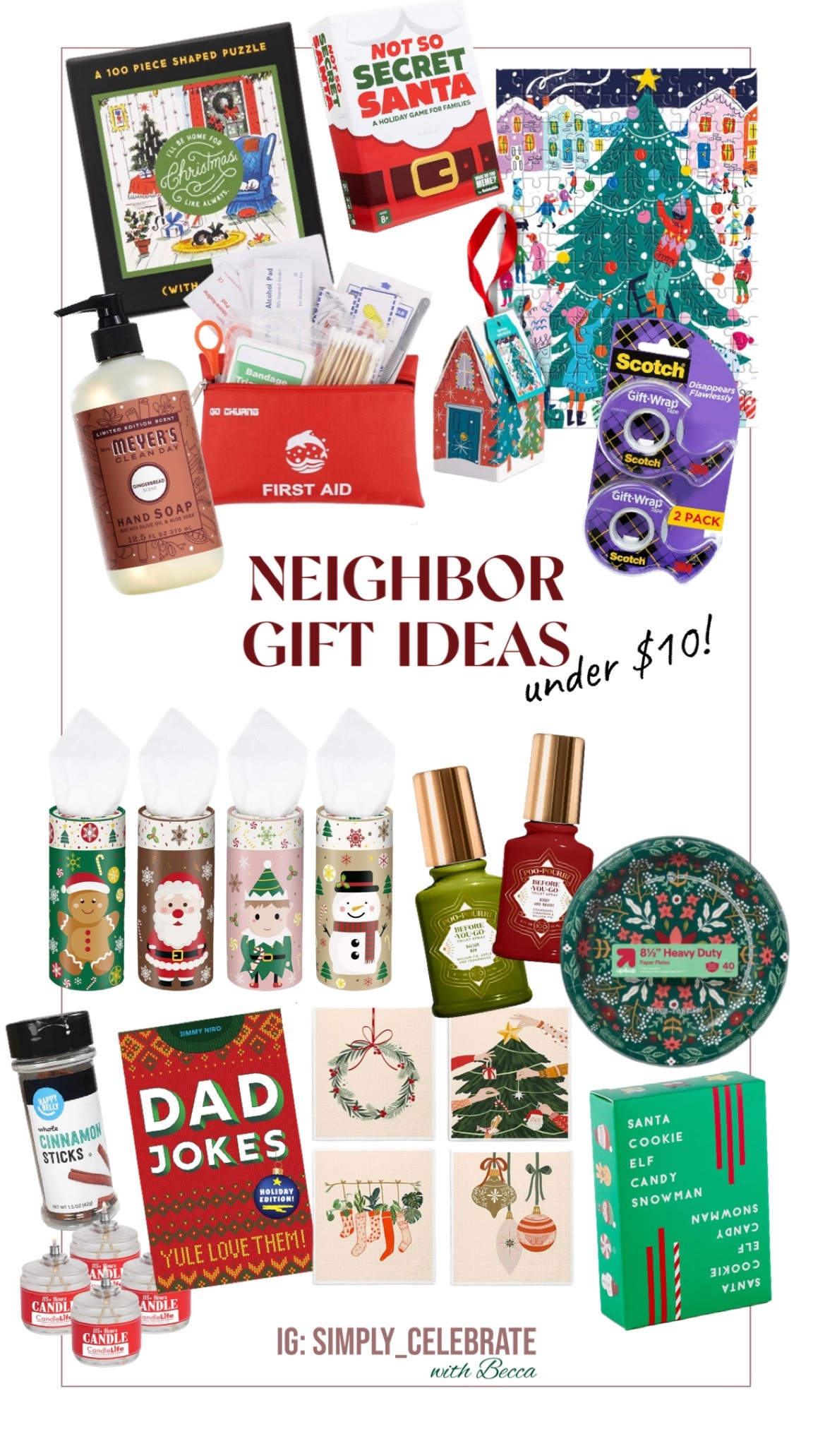 Last-minute gifts under $10 your neighbors will LOVE! 

Here’s “soap”-in you have a merry Christmas,
We “tissue” a merry Christmas, “Wrap” up the year (tape), “Piece together a perfect Christmas” (puzzle), 
“Let us Aid you in having a great holiday!” (car first aid kit)
Reindeer Games, “spice” up the holiday (cinnamon sticks or any spices!), 
For all the Christ”messes” (Swedish dishcloths!)
Let us help with your dishes (paper plates) 
“Light” of the world - candle,
And more!!

See my other posts for more gift ideas 🎁🎄

❤️Becca

#LTKSeasonal #LTKfamily #LTKhome