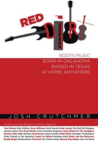 Red Dirt: Roots Music Born in Oklahoma, Raised in Texas, At Home Anywhere | Amazon (US)