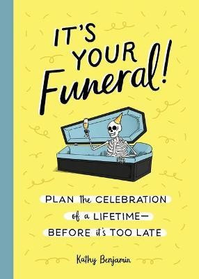 It's Your Funeral : Kathy Benjamin : 9781683692584 | The Book Depository (LATAM)