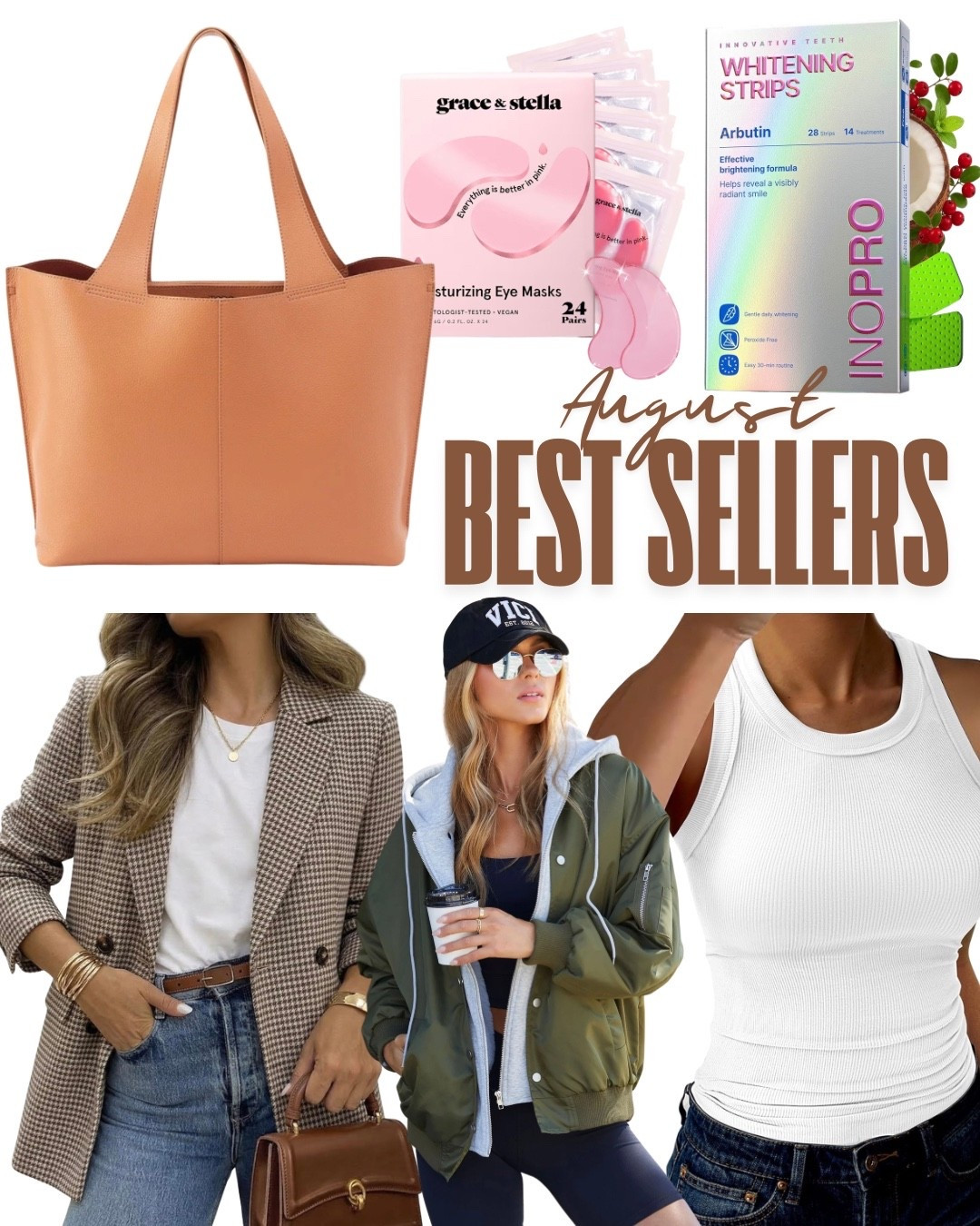 August Best Sellers

Work Tote Bag
Hooded Bomber Jacket
Blazer
Tank Top 
Teeth Whitening Strips 
Eye Masks

#LTKootd #LTKselfcare