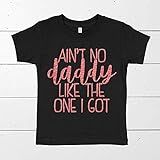 Ain't No Daddy Like The One I Got Toddler T-Shirt | Amazon (US)