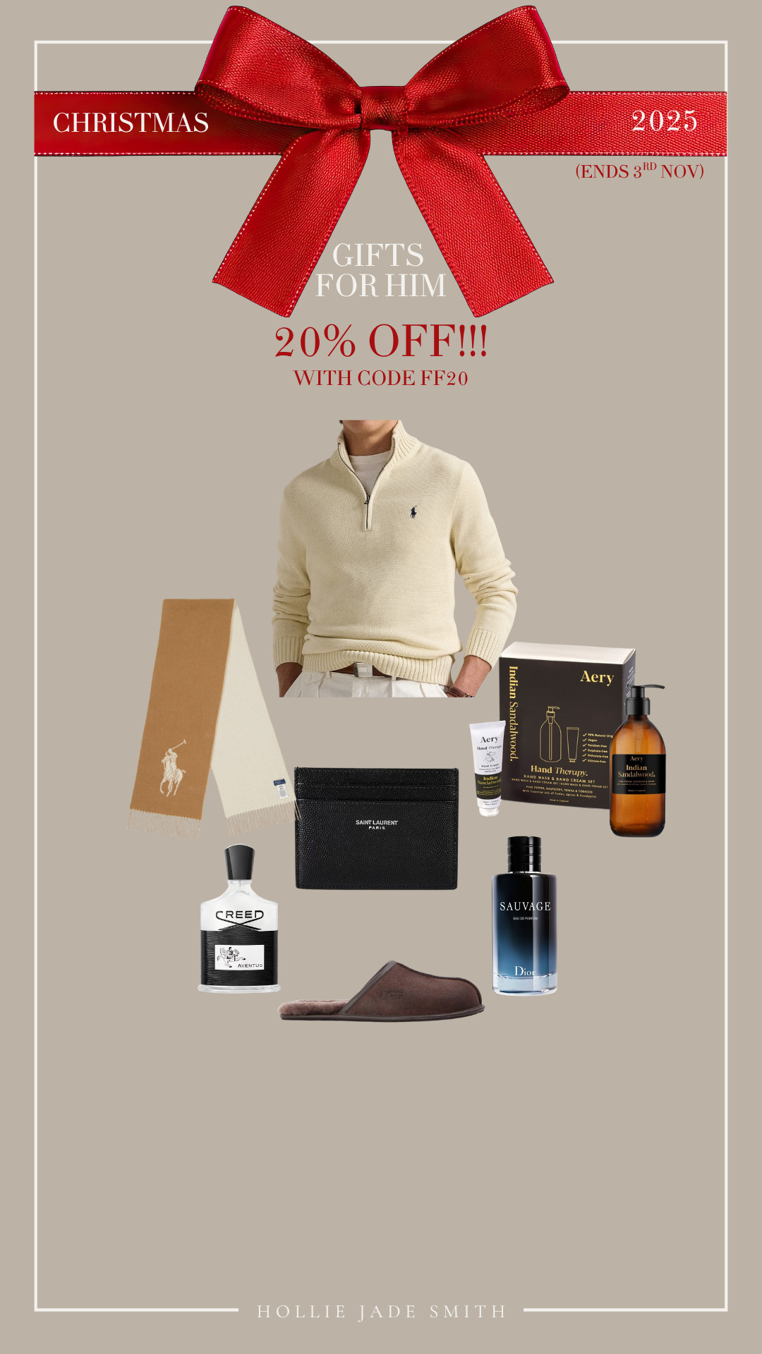 20% OFF EVERYTHING!!!! Use code FF20 

Christmas Gifts For Him

Ends 3rd November  

Ralph Lauren Jumper, Creed Aftershave, Ugg Slippers, Dior Sauvage, Ralph Lauren Scarf, Christmas Gift Ideas, Gifts For Boyfriend, Gifts For Dad, Gifts For Brother, Gift Ideas, Christmas Gift Inspo.  

 

#LTKsale #LTKmens #LTKgiftguide