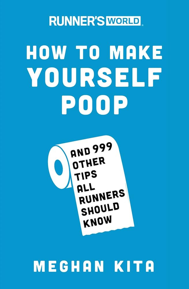Runner's World How to Make Yourself Poop: And 999 Other Tips All Runners Should Know | Amazon (US)