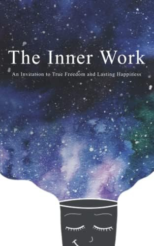 The Inner Work: An Invitation to True Freedom and Lasting Happiness | Amazon (US)