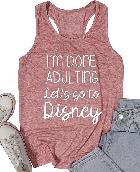 I Am Done Adulting Let's Go to Disney Tank Tops for Women Letters Sleeveless Tees T-Shirts | Amazon (US)