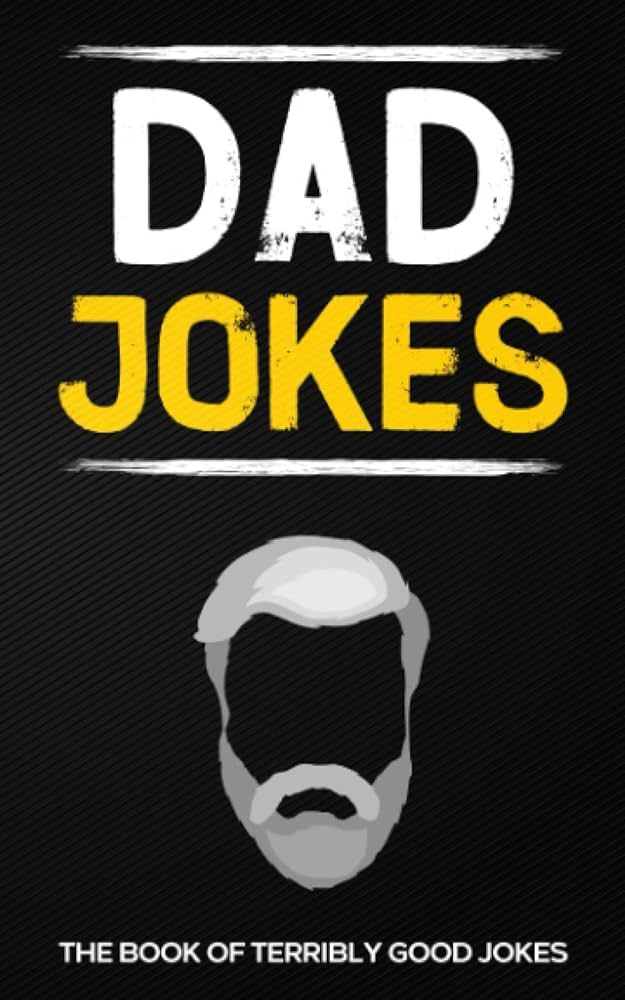 Dad Jokes: The Book Of Terribly Good Jokes: (Perfect Stocking Stuffers Gag Gift For Men) | Amazon (US)