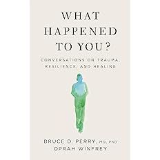What Happened to You?: Conversations on Trauma, Resilience, and Healing | Amazon (US)