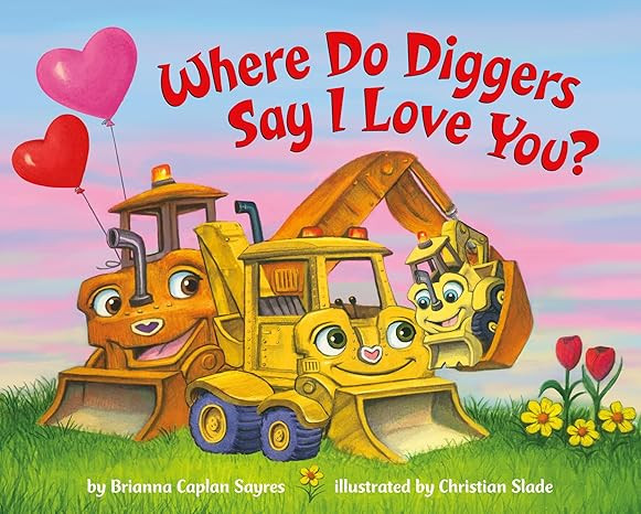 Where Do Diggers Say I Love You? (Where Do...Series) | Amazon (US)