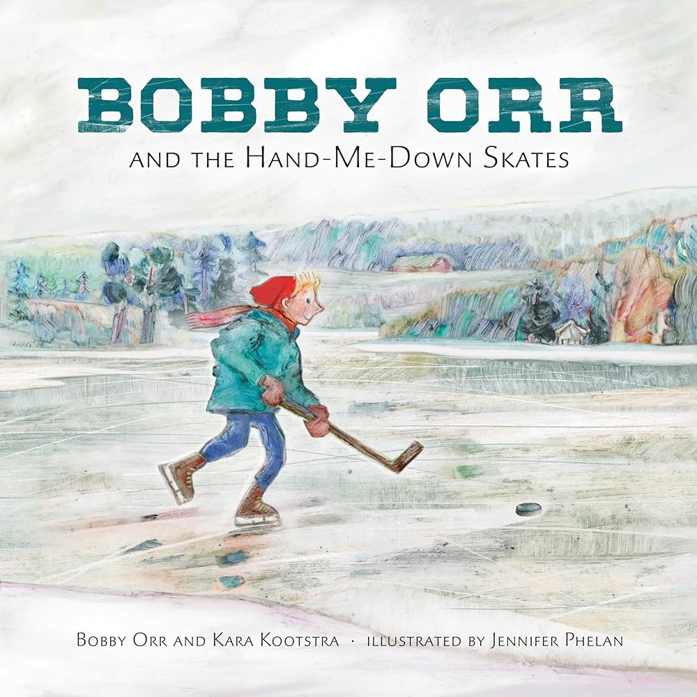 Bobby Orr and the Hand-me-down Skates: Kootstra, Kara, Orr, Bobby, Phelan, Jennifer: 978073526532... | Amazon (US)