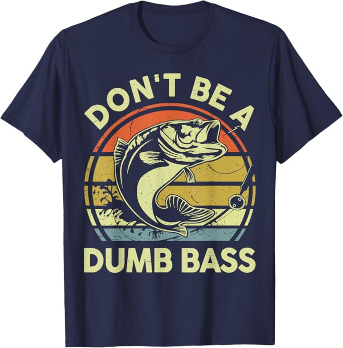 Fishing-Shirt Dont Be Dumb Bass Funny Dad T-Shirt | Amazon (US)