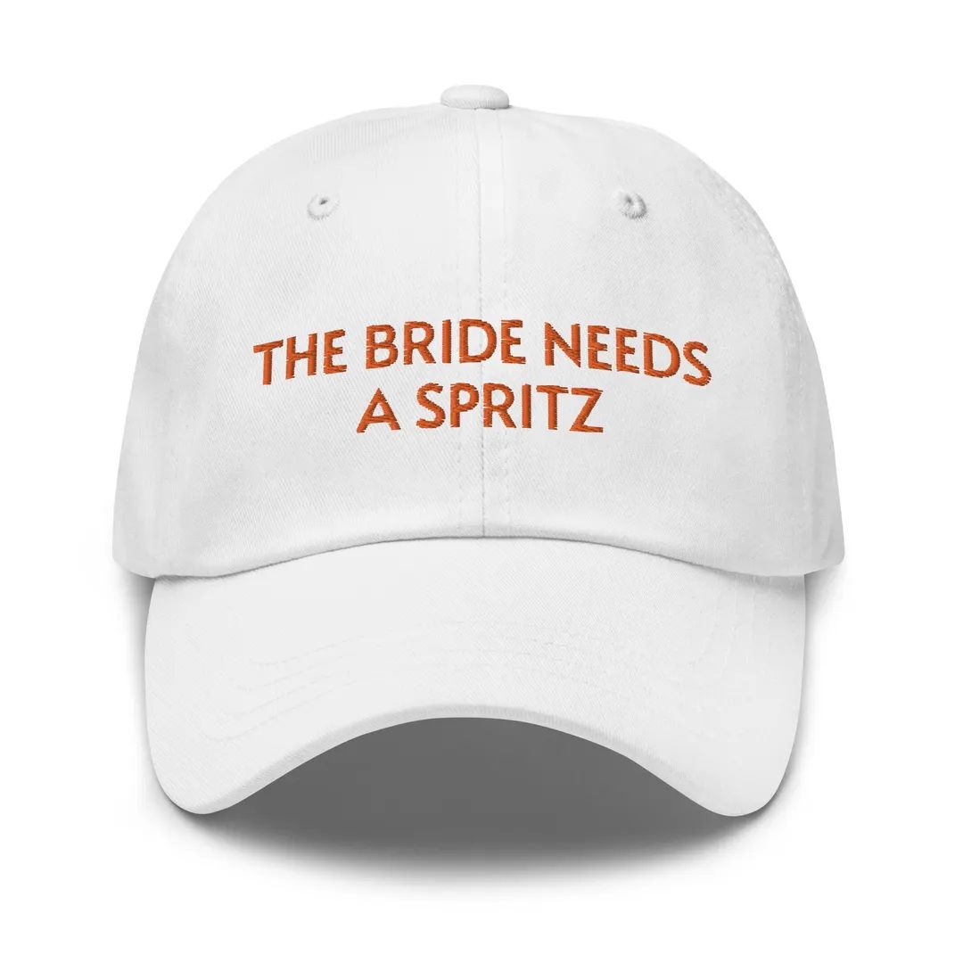 The Bride Needs A Spritz Embroidered Adjustable Baseball Cap Dad Hat, Funny Wedding Hat, Gift for... | Etsy (US)