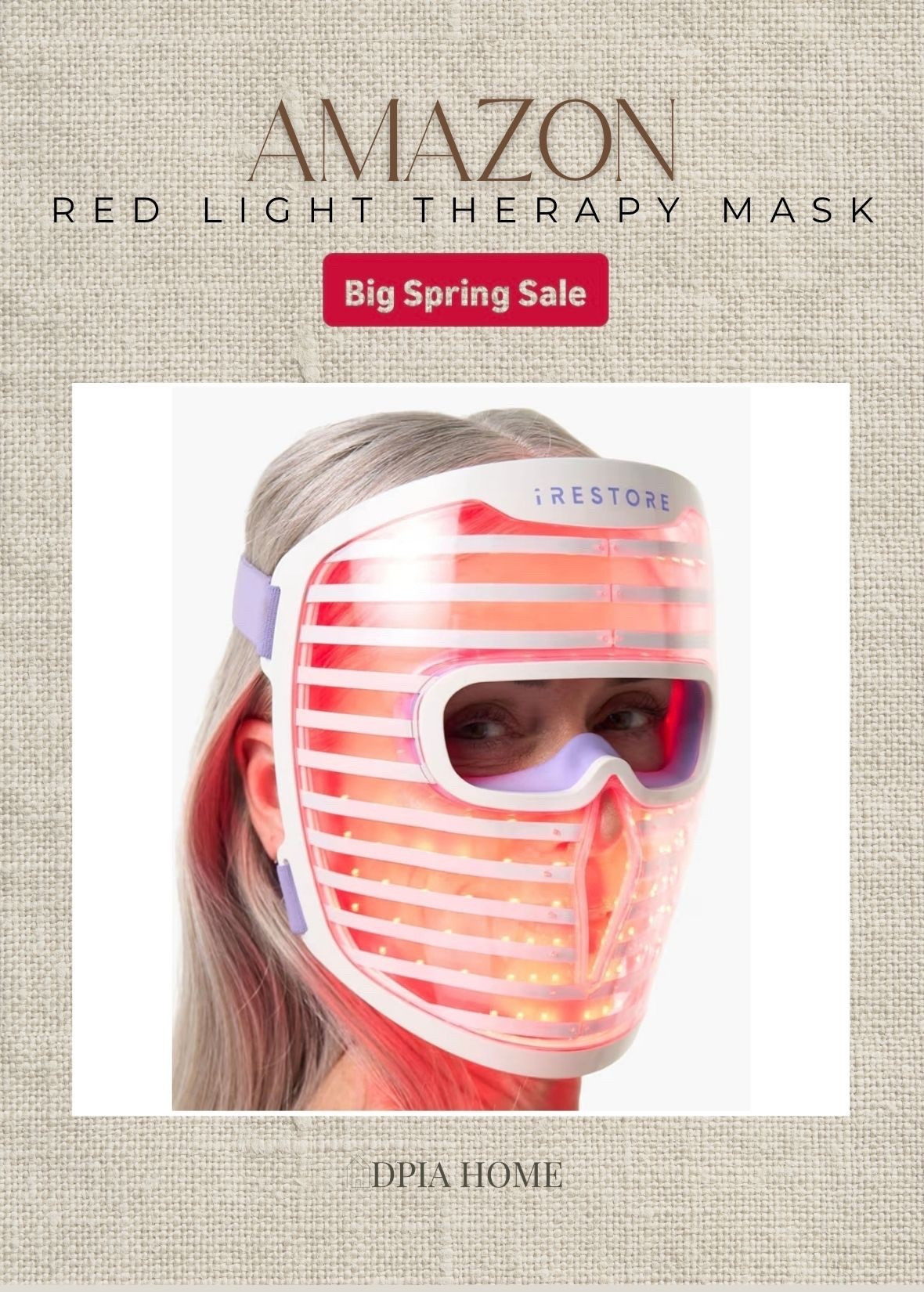 Amazon Big Spring Sale ❤️
-> Beauty Deal 50% Off Savings
Top-rated LED Face Mask for Youthful Skin, Red Light Therapy for Face, Red, Blue & Infrared Therapy for Wrinkles, Fine Lines, Dark Spots with 360 LEDs, Skincare Device for Women & Men


#LTKBeauty #LTKOver40 #LTKSaleAlert