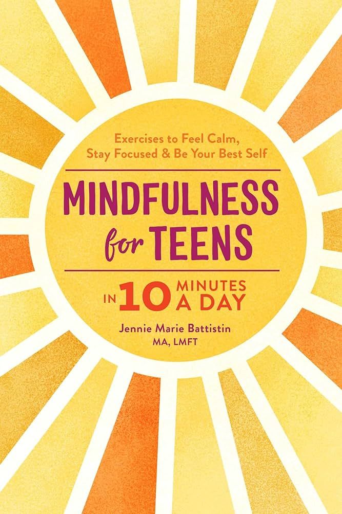 Mindfulness for Teens in 10 Minutes a Day: Exercises to Feel Calm, Stay Focused & Be Your Best Se... | Amazon (US)