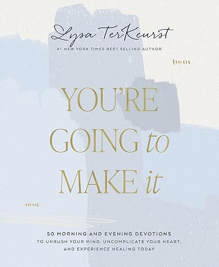 You're Going to Make It: 50 Morning and Evening Devotions to Unrush Your Mind, Uncomplicate Your ... | Amazon (US)