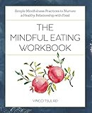 The Mindful Eating Workbook: Simple Mindfulness Practices to Nurture a Healthy Relationship with Foo | Amazon (US)