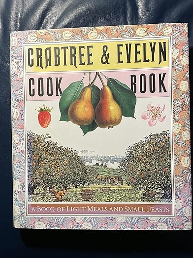Crabtree & Evelyn Cookbook: A Book of Light Meals and Small Feasts | Amazon (US)