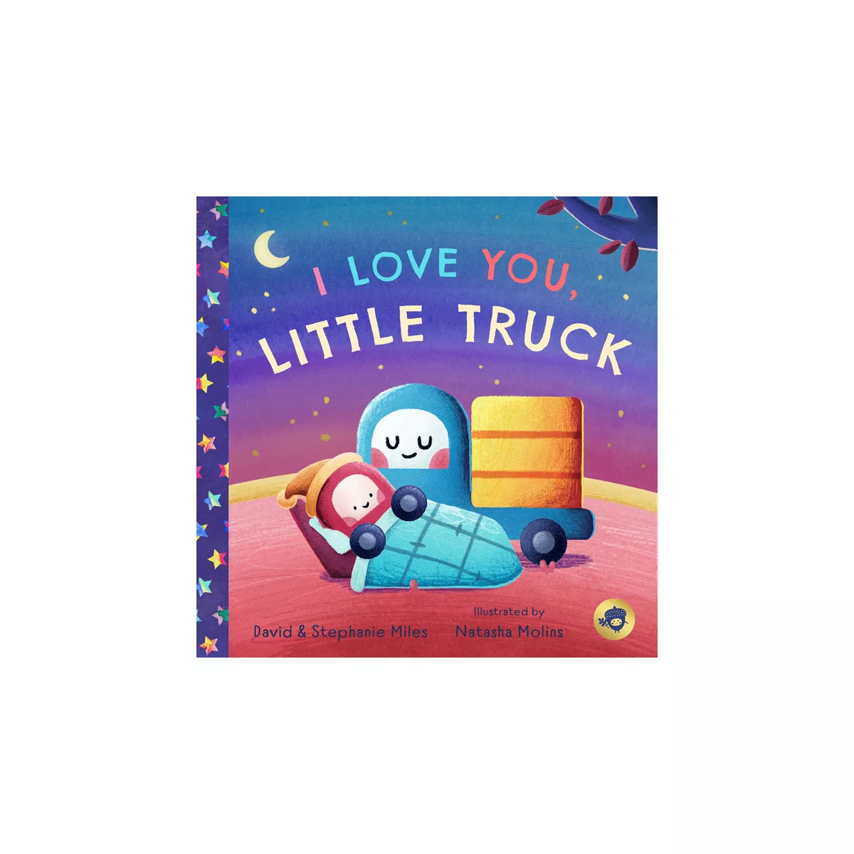 I Love You, Little Truck - by  David Miles & Stephanie Miles (Board Book) | Target