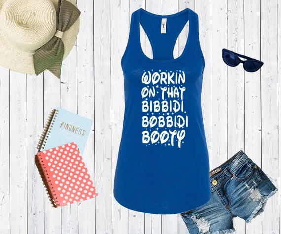 Workin On That Bibbidi Bobbidi Booty. Super Cute Disney Work Out Tank. Disneyworld Tank. Family D... | Etsy (CAD)