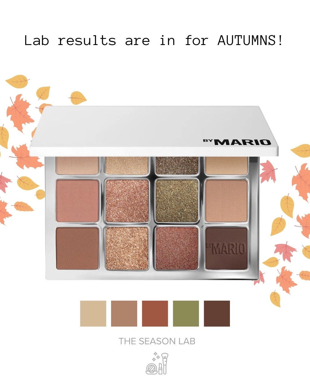 Lab tested & season approved!

NEW & Limited Edition 🍂

MAKEUP BY MARIO
Ethereal Eyes™ Eyeshadow Palette: Nature

A NEW palette inspired by nature. Makeup by Mario calls all the shades "universal neutrals" ... but we found the palette best matched with Soft, Warm & Dark Autumns🍁.

The shades include a variety of finishes (shimmering, satin, matte & metallic) to create a range of day to night looks.

🍃 Vegan
🐰 Cruelty-Free
🚫 No Parabens

We found the palette at our local Sephora & online at Sephora and Makeup by Mario.

You're Welcome! 😎

#makeupbymario #naturepalette #newmakeup #softautumn #warmautumn #trueautumn #darkautumn #deepautumn #AutumnColorPalette
#AutumnColorAnalysis
#AutumnSeason #AutumnColors