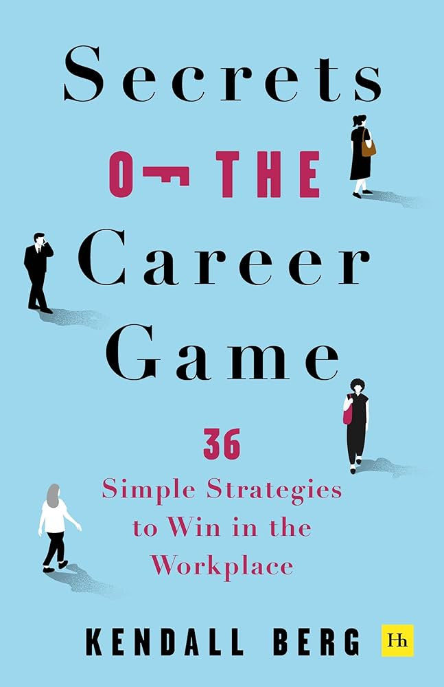 Secrets of the Career Game: 36 simple strategies to win in the workplace | Amazon (US)
