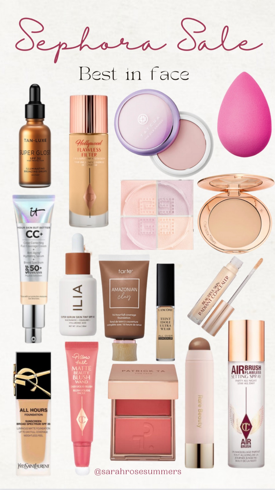 Sephora sale. Use code TIMETOSAVE for discount at checkout. 

Face: Tan Luxe Instant Bronzing Drops, Tatcha primer, Beauty Blender, Charlotte Tilbury Flawless Filter, Ilia Serum light coverage foundation with spf, It CC cream medium coverage foundation, YSL All Hours medium to full coverage foundation, Tarte Amazonian Clay full coverage foundation, Rare Beauty Contour, Charlotte setting spray

Best powder: Givenchy Prisme Libre Loose Powder, Charlotte tilbury pressed

Best Concealers: Lancome Teint Idol Ultra Wear All Over Concealer, Charlotte Tilbury Beautiful Skin Concealer 

Blush:
Patrick Ta 
Charlotte Tilbury Matte Beauty Wand

#LTKbeauty #LTKsalealert #LTKwedding