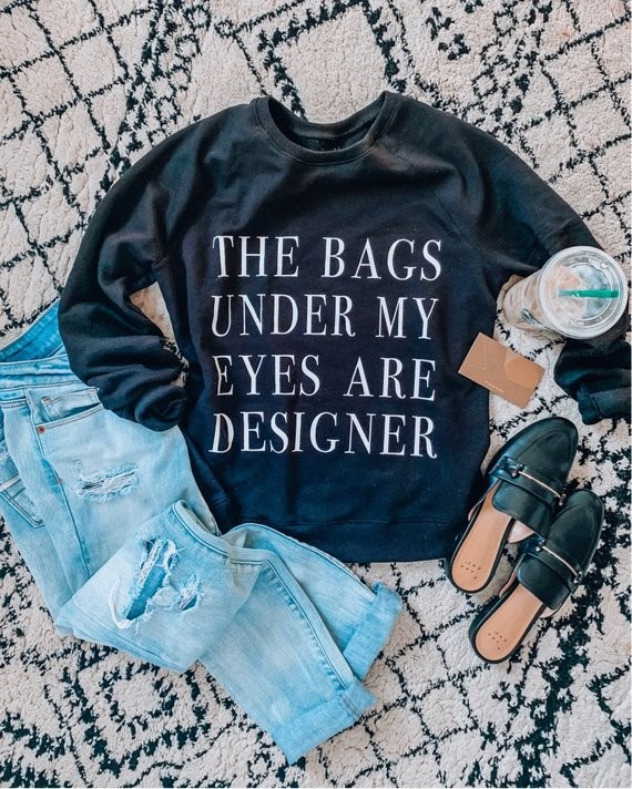 Cute sweatshirt comfy sweatshirt the bags under my eyes are | Etsy | Etsy (US)