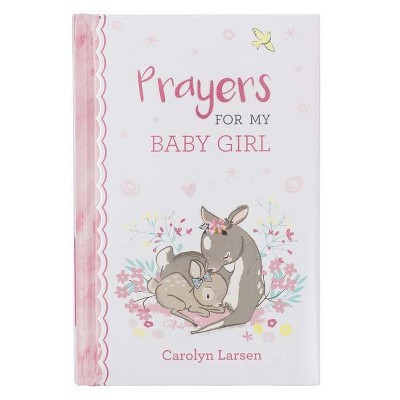 Gift Book Prayers for My Baby Girl - by  Carolyn Larsen (Hardcover) | Target