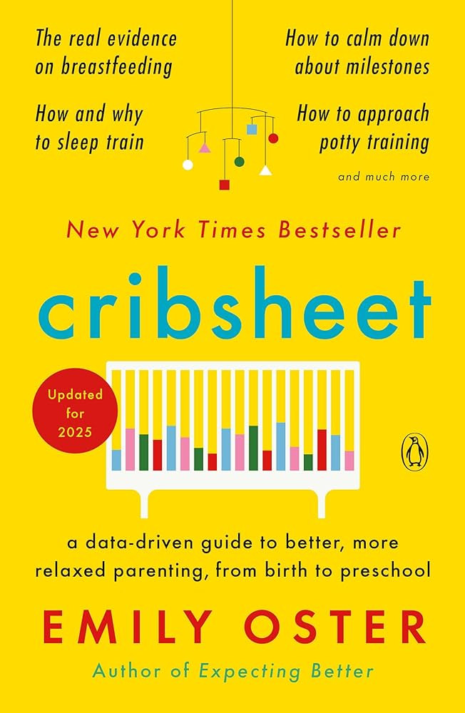 Cribsheet: A Data-Driven Guide to Better, More Relaxed Parenting, from Birth to Preschool (The Pa... | Amazon (US)